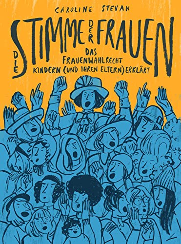Die Stimme der Frauen: Das Frauenwahlrecht meinen Kindern erklärt