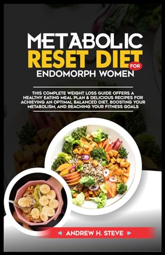 METABOLIC RESET DIET FOR WOMEN: With a 21-Day Meal Plan, Lose Weight Naturally, Balance Hormones, and Enjoy Rejuvenating Sleep Through Delicious ... & Easy Exercises (Revitalize Your Health) von Independently published