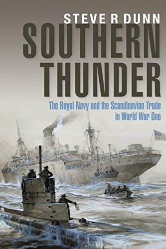 Southern Thunder: The Royal Navy and the Scandinavian Trade in World War One