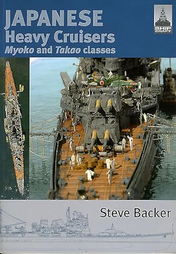 Shipcraft 5: Japanese Heavy Cruisers: Myoko and Takao Classes von Seaforth Publishing