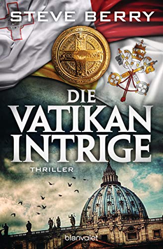 Die Vatikan-Intrige: Thriller - Der actiongeladene Spannungsroman vor der Kulisse der Papstwahl! (Cotton Malone, Band 14) von Blanvalet