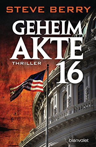 Geheimakte 16: Thriller (Cotton Malone, Band 10)