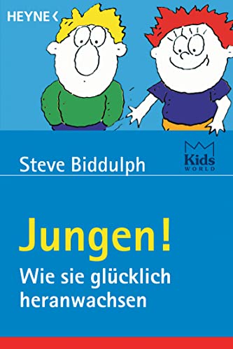 Jungen!: Wie sie glücklich heranwachsen