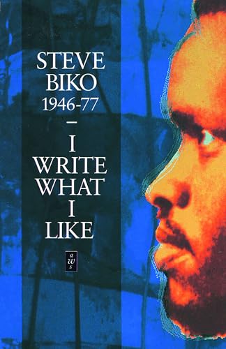 I Write What I Like (Heinemann African Writers)