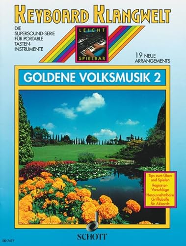 Goldene Volksmusik 2: 19 neue Arrangements. Keyboard. (Keyboard Klangwelt: Die Supersound-Serie für portable Tasteninstrumente) von Schott Music Distribution