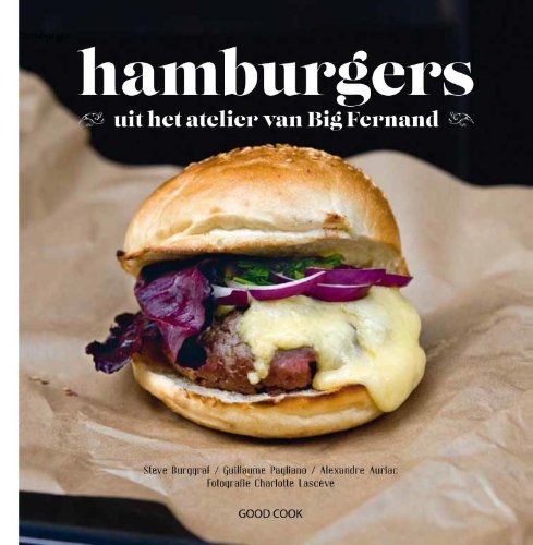 Hamburgers: uit het atelier van Big Fernand von Good Cook B.V.