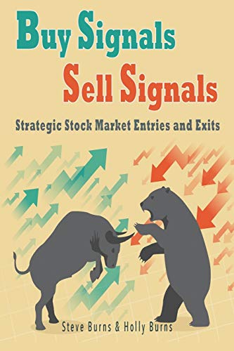 Buy Signals Sell Signals: Strategic Stock Market Entries and Exits von CREATESPACE
