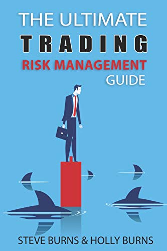 The Ultimate Trading Risk Management Guide von Independently Published