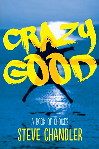 Crazy Good: A Book of CHOICES von Maurice Bassett