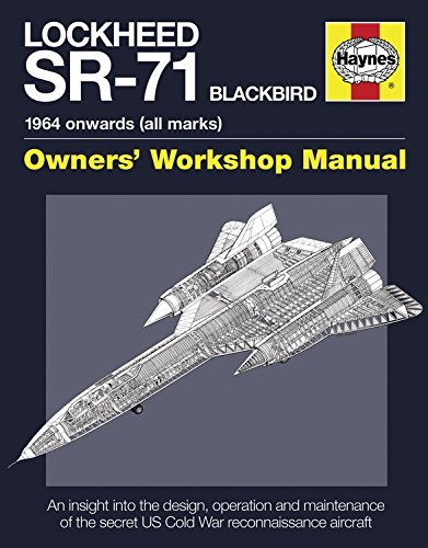 Lockheed SR-71 Blackbird: 1964 onwards (all marks) by Steve Davies (Aug 1 2012)