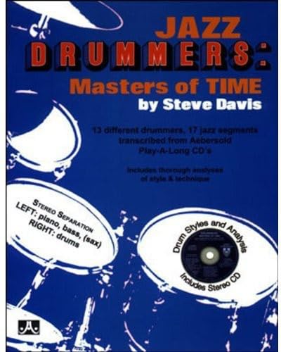 Drummers -- Masters of Time: 13 Different Drummers, 17 Jazz Segments Transcribed from Aebersold Play-A-Long Records, Book & CD [With CD (Audio)]