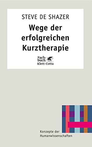 Wege der erfolgreichen Kurztherapie (Konzepte der Humanwissenschaften) von Klett-Cotta Verlag