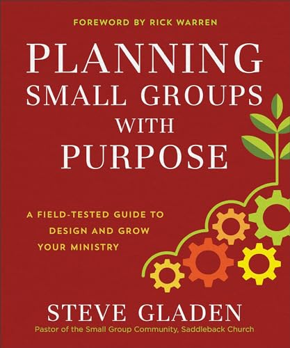 Planning Small Groups with Purpose: A Field-Tested Guide to Design and Grow Your Ministry