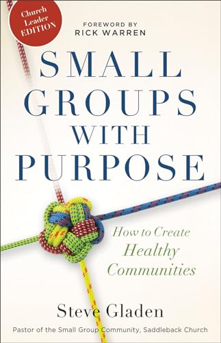 Small Groups with Purpose: How To Create Healthy Communities von Baker Books