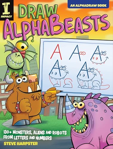 Draw AlphaBeasts: 130+ Monsters, Aliens and Robots From Letters and Numbers (AlphaDraw) von IMPACT Books