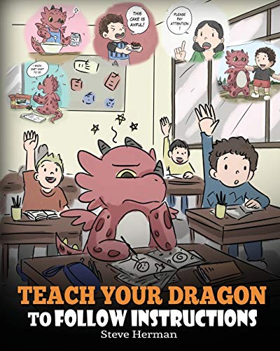 Teach Your Dragon To Follow Instructions: Help Your Dragon Follow Directions. A Cute Children Story To Teach Kids The Importance of Listening and Following Instructions. (My Dragon Books, Band 20) von Dg Books Publishing