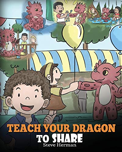 Teach Your Dragon To Share: A Dragon Book To Teach Kids How To Share. A Cute Story To Help Children Understand Sharing and Teamwork. (My Dragon Books, Band 17) von Dg Books Publishing