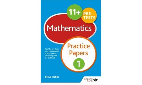 11+ Maths Practice Papers 1: For 11+, pre-test and independent school exams including CEM, GL and ISEB