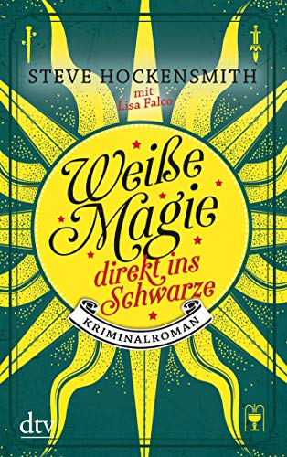 Weiße Magie – direkt ins Schwarze: Kriminalroman (Alanis McLachlan, Band 3) von dtv Verlagsgesellschaft