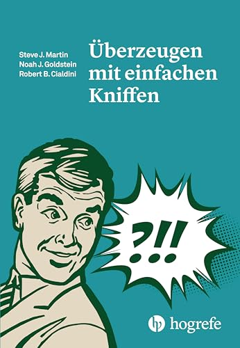 Überzeugen mit einfachen Kniffen: Mit einfachen Kniffen überzeugen von HOGREFE (VORM. VERLAG HANS HUBER )