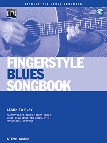 Fingerstyle Blues Songbook: Learn to Play Country Blues, Ragtime Blues, Boogie Blues & More [With CD (Audio)] (Acoustic Guitar Private Lessons): Learn ... Blues, Ragtime Blues, Boogie Blues And More