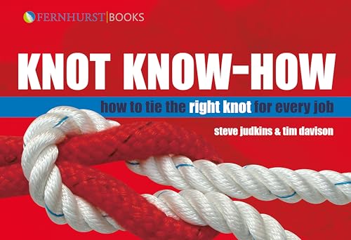 Knot Know-How: How to Tie the Right Knot for Every Job (Wiley Nautical) von Fernhurst Books