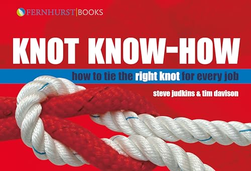 Knot Know-how: How to Tie the Right Knot for Every Job (Wiley Nautical)