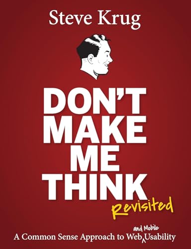 Don't Make Me Think, Revisited: A Common Sense Approach to Web Usability (Voices That Matter) von New Riders