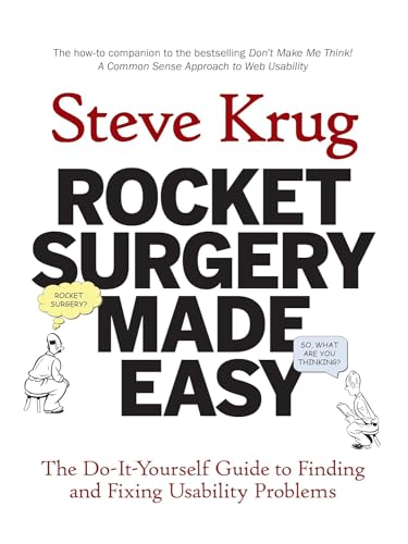 Rocket Surgery Made Easy: The Do-it-yourself Guide to Finding and Fixing Usability Problems (Voices That Matter) von New Riders