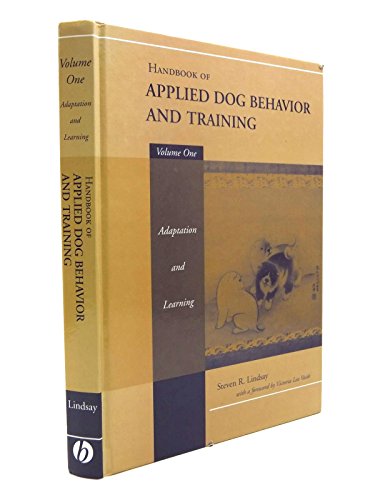 Handbook of Applied Dog Behavior and Training, Adaptation and Learning (Handbook of Applied Dog Behavior and Training, Volume 1) von Wiley