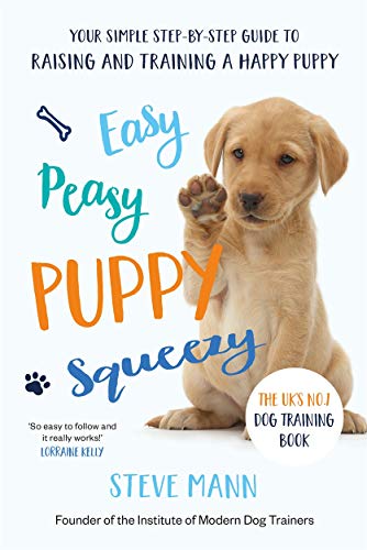 Easy Peasy Puppy Squeezy: Dog Training Book von Blink Publishing