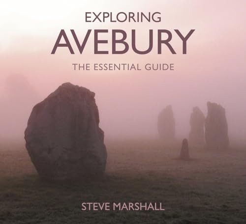 Exploring Avebury: The Essential Guide von History Press