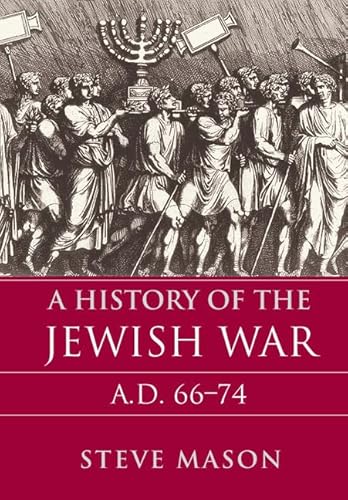 A History of the Jewish War: A.D. 66-74 (Key Conflicts of Classical Antiquity) von Cambridge University Press