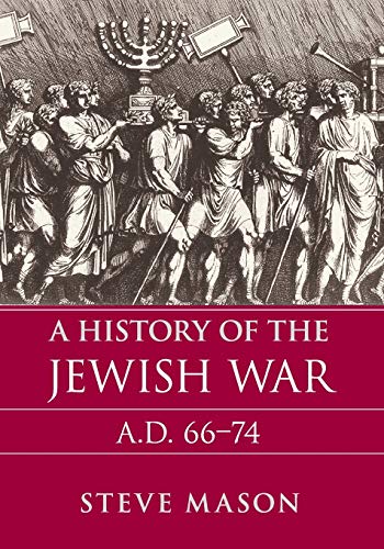 A History of the Jewish War: A.D. 66–74: A.D. 66–74 (Key Conflicts of Classical Antiquity)