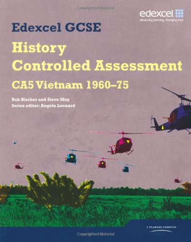 Edexcel GCSE History: CA5 Vietnam 1960-75 Controlled Assessment Student book (Edexcel GCSE Modern World History) von Pearson Education Limited