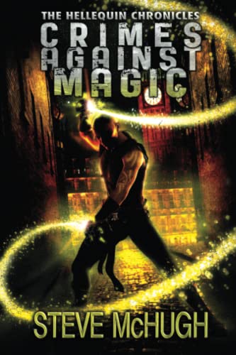 Crimes Against Magic (The Hellequin Chronicles, 1, Band 1)