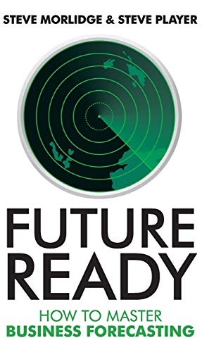 Future Ready: How to Master Business Forecasting