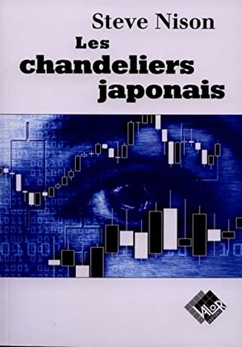 Les Chandeliers japonais : Un guide contemporain sur d'anciennes techniques d'investissement venues d'extrême-orient