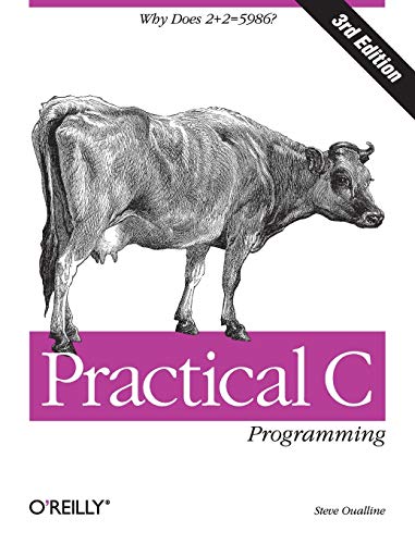 Practical C Programming: Why Does 2+2 = 5986? (Nutshell Handbook) von O'Reilly Media