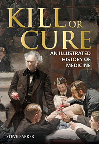 Kill or Cure: An Illustrated History of Medicine von DK