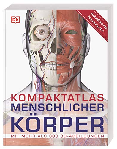 Kompaktatlas menschlicher Körper: Mit mehr als 300 3D-Abbildungen von DK