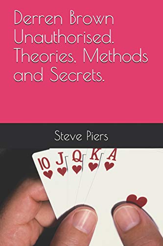 Derren Brown Unauthorised Theories, Methods and Secrets von Independently Published