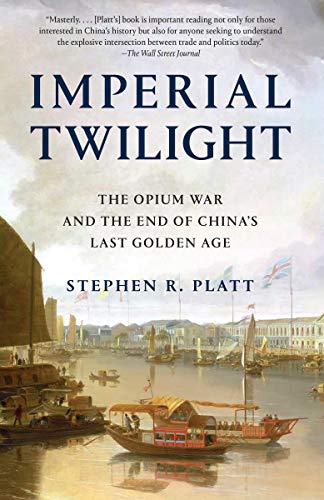 Imperial Twilight: The Opium War and the End of China's Last Golden Age von Vintage