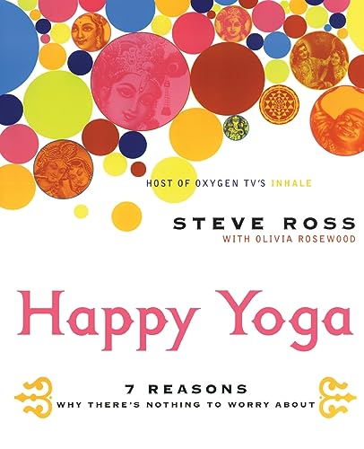 Happy Yoga: 7 Reasons Why There's Nothing to Worry About von William Morrow & Company