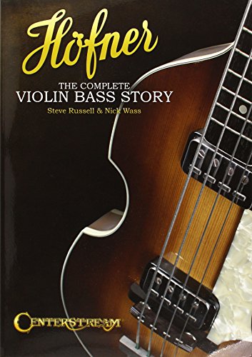 Hofner: The Complete Violin Bass Story