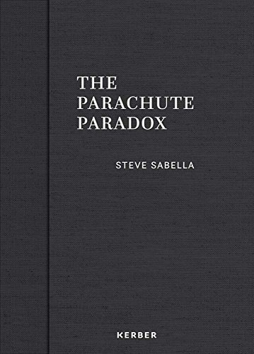 The Parachute Paradox: Steve Sabella von Kerber Verlag
