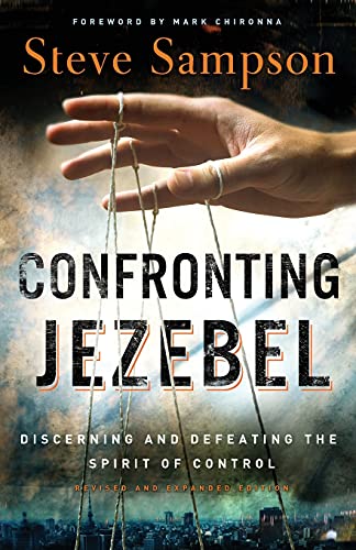 Confronting Jezebel: Discerning And Defeating The Spirit Of Control von Baker Pub Group/Baker Books