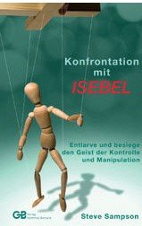 Konfrontation mit Isebel: Entlarve und besiege den Geist der Kontrolle und Manipulation