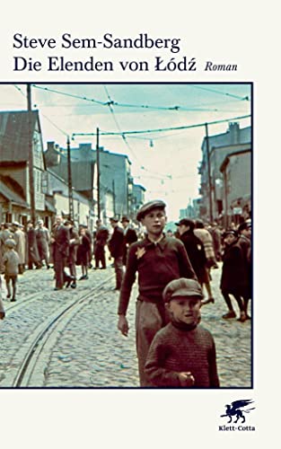 Die Elenden von Lódz: Roman Die Elenden von Lódz: Roman