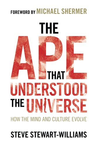 The Ape that Understood the Universe: How the Mind and Culture Evolve